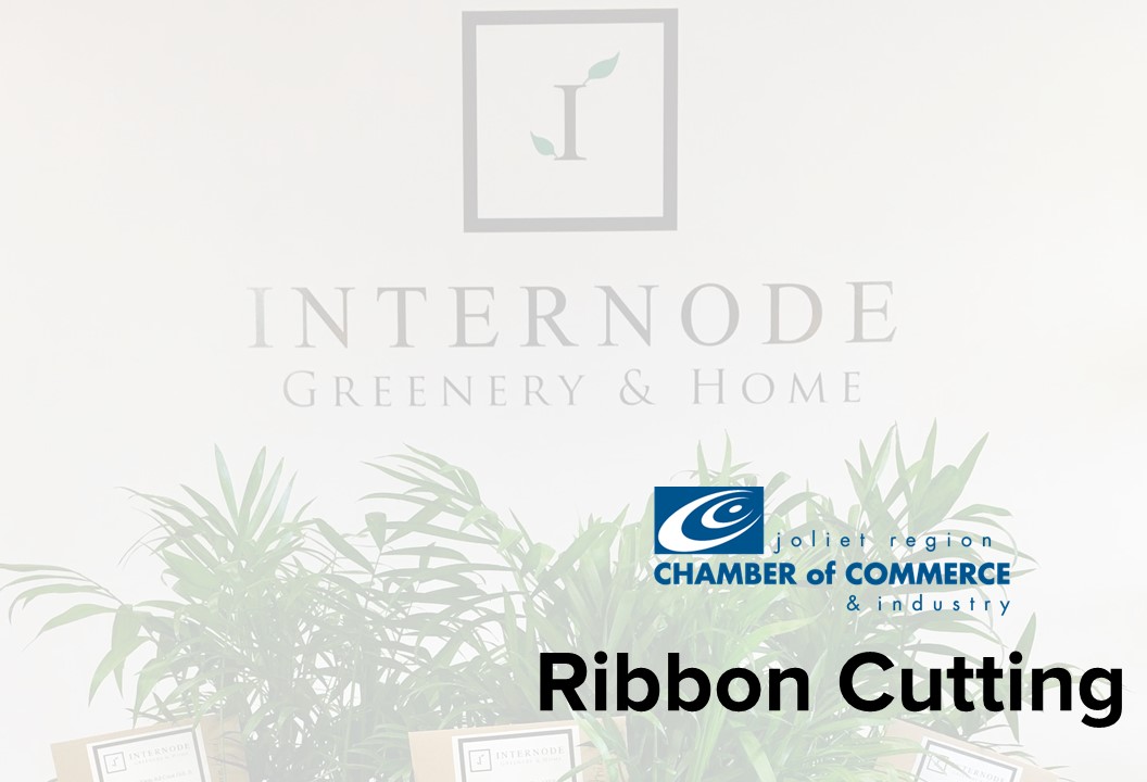 Photo of plants with Internode logo, Joliet chamber of commerce logo and text: Ribbon Cutting